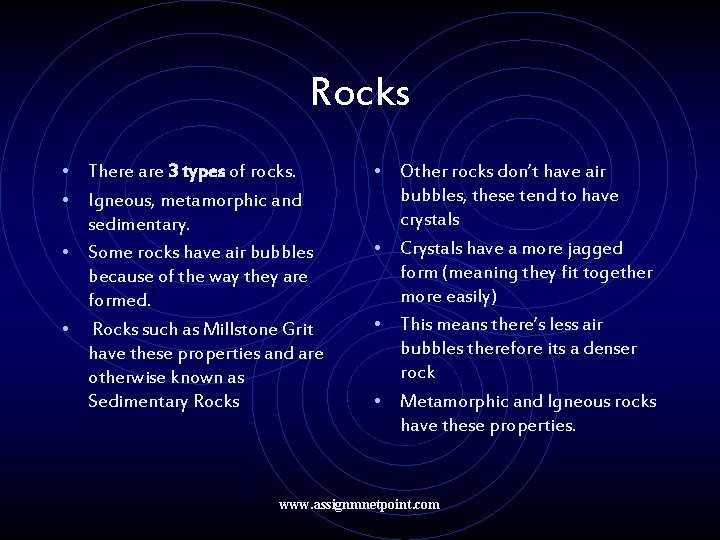 Rocks • There are 3 types of rocks. • Igneous, metamorphic and sedimentary. •