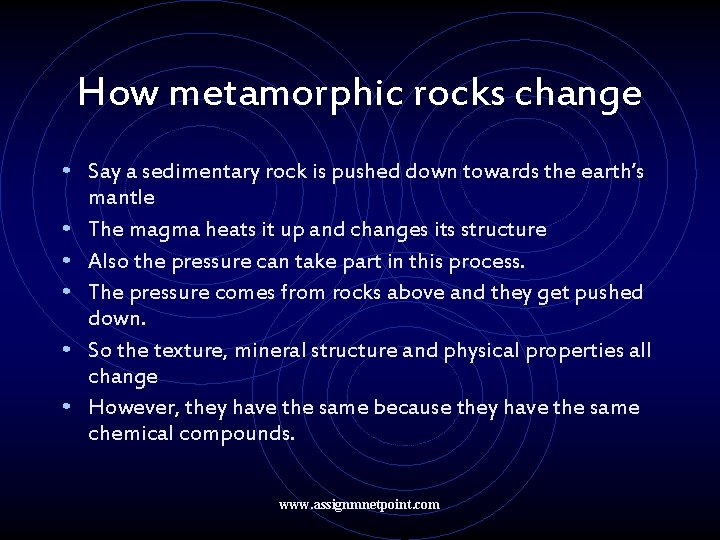 How metamorphic rocks change • Say a sedimentary rock is pushed down towards the