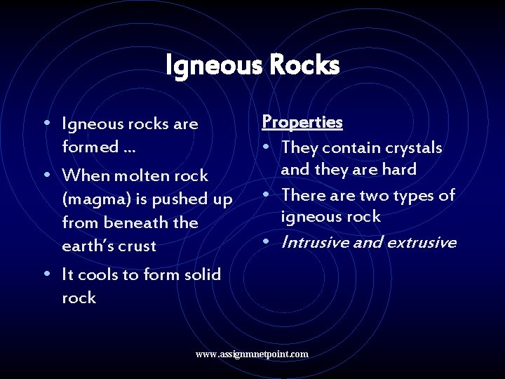 Igneous Rocks • Igneous rocks are formed. . . • When molten rock (magma)