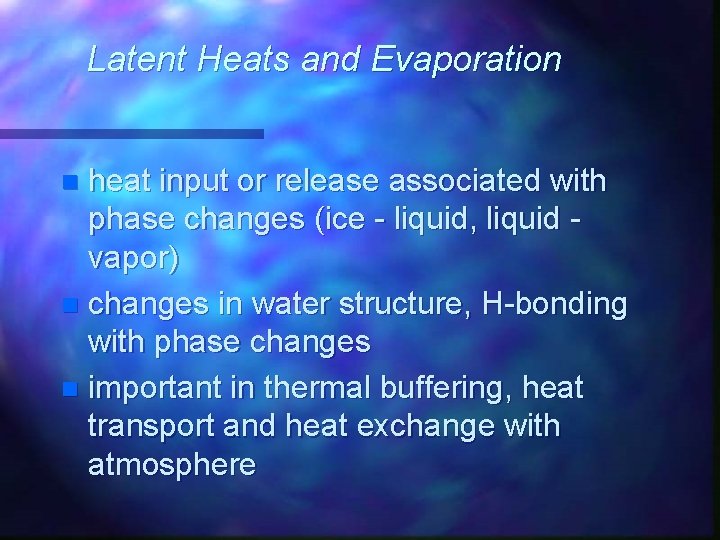Latent Heats and Evaporation heat input or release associated with phase changes (ice -