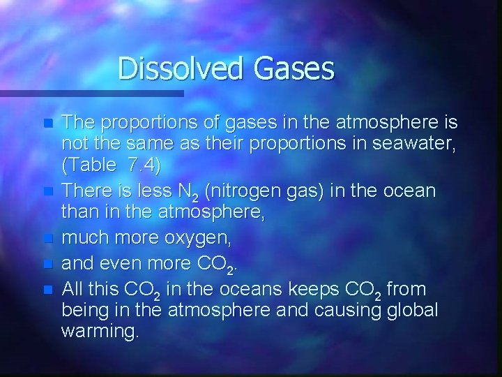 Dissolved Gases n n n The proportions of gases in the atmosphere is not