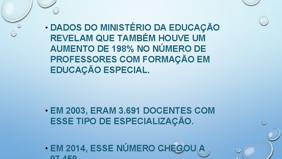  • DADOS DO MINISTÉRIO DA EDUCAÇÃO REVELAM QUE TAMBÉM HOUVE UM AUMENTO DE