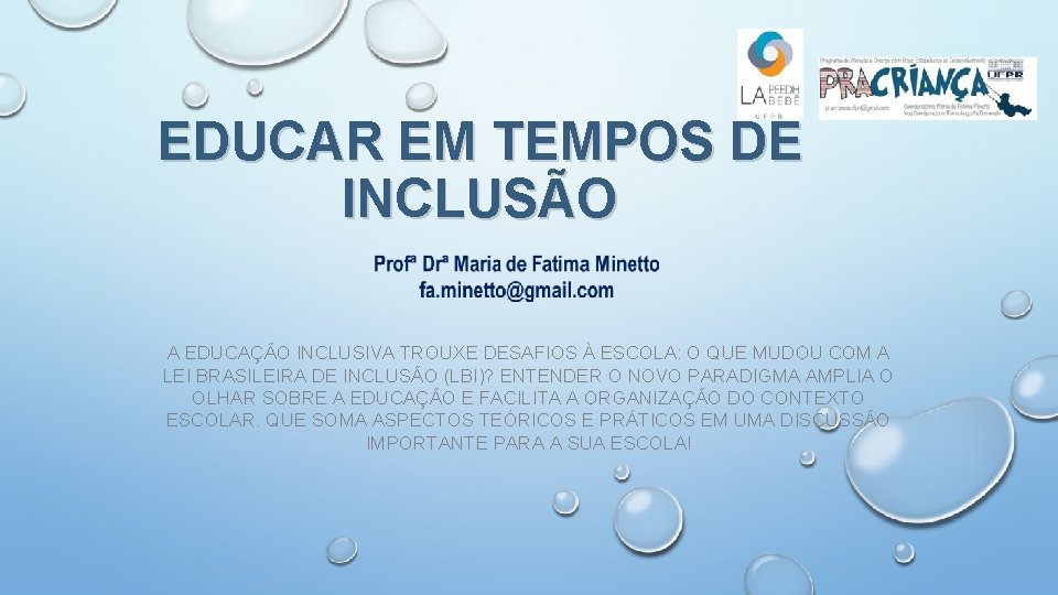 EDUCAR EM TEMPOS DE INCLUSÃO A EDUCAÇÃO INCLUSIVA TROUXE DESAFIOS À ESCOLA: O QUE