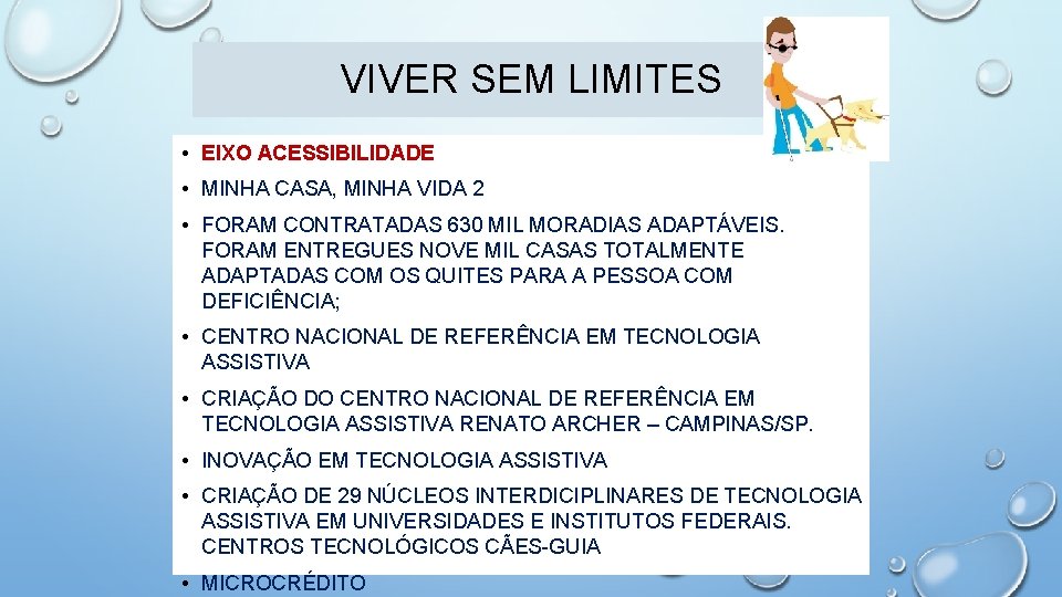 VIVER SEM LIMITES • EIXO ACESSIBILIDADE • MINHA CASA, MINHA VIDA 2 • FORAM
