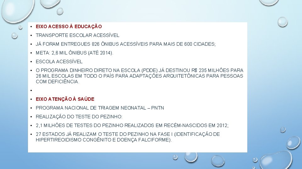  • EIXO ACESSO À EDUCAÇÃO • TRANSPORTE ESCOLAR ACESSÍVEL • JÁ FORAM ENTREGUES