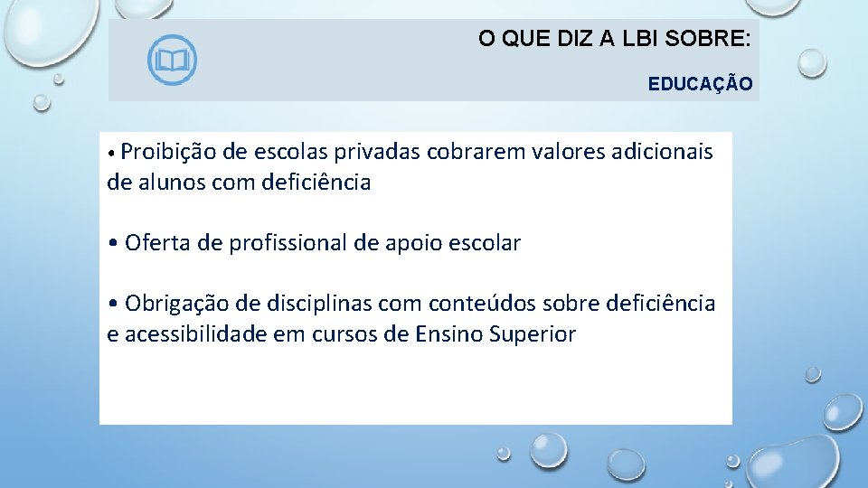 O QUE DIZ A LBI SOBRE: EDUCAÇÃO • Proibição de escolas privadas cobrarem valores