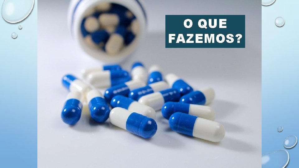 O QUE FAZEMOS? 