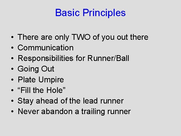 Basic Principles • • There are only TWO of you out there Communication Responsibilities