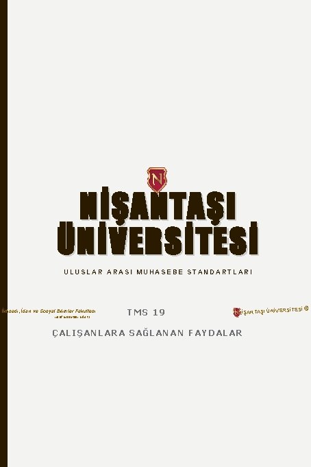 NİŞANTAŞI ÜNİVERSİTESİ ULUSLAR ARASI MUHASEBE STANDARTLARI İktisadi, İdari ve Sosyal Bilimler Fakültesi iisbf. nisantasi.