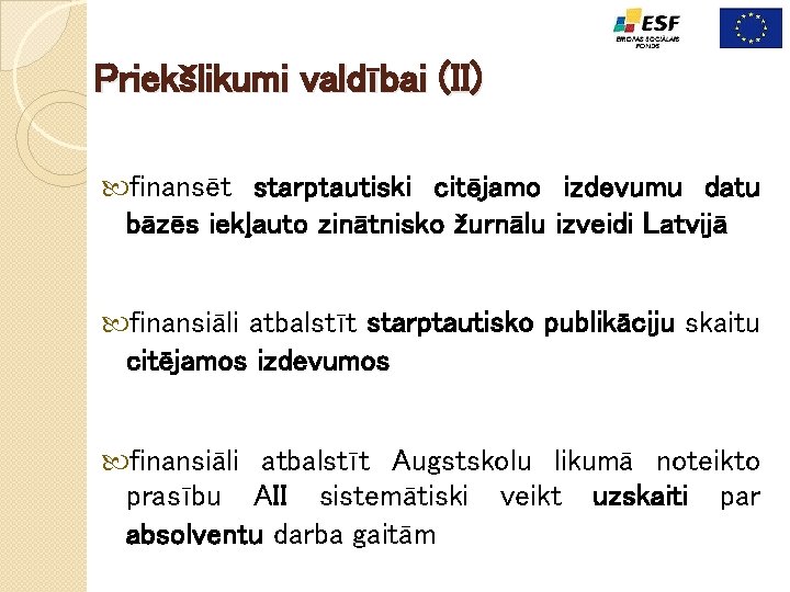 Priekšlikumi valdībai (II) finansēt starptautiski citējamo izdevumu datu bāzēs iekļauto zinātnisko žurnālu izveidi Latvijā