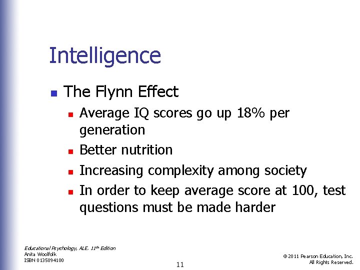 Intelligence n The Flynn Effect n n Average IQ scores go up 18% per