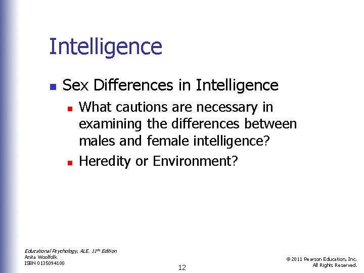 Intelligence n Sex Differences in Intelligence n n What cautions are necessary in examining