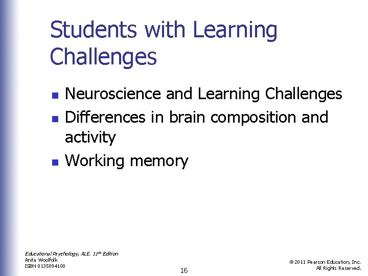 Students with Learning Challenges n n n Neuroscience and Learning Challenges Differences in brain