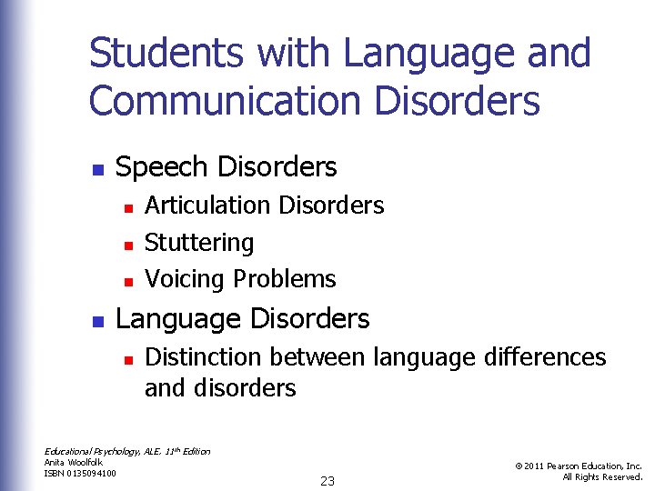 Students with Language and Communication Disorders n Speech Disorders n n Articulation Disorders Stuttering
