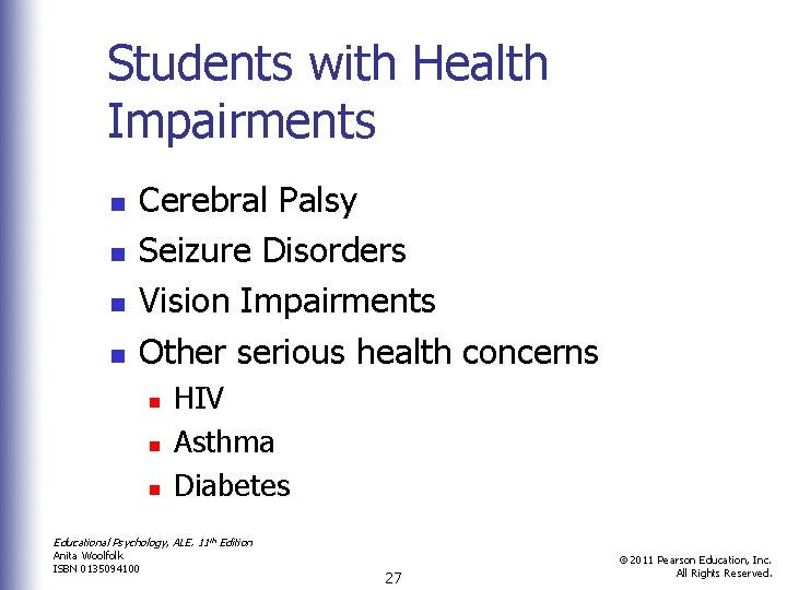 Students with Health Impairments n n Cerebral Palsy Seizure Disorders Vision Impairments Other serious