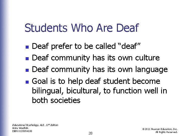 Students Who Are Deaf n n Deaf prefer to be called “deaf” Deaf community