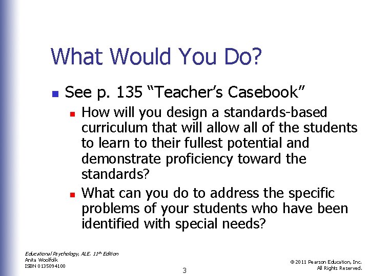 What Would You Do? n See p. 135 “Teacher’s Casebook” n n How will