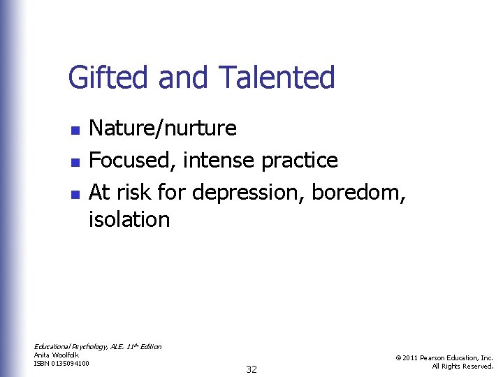 Gifted and Talented n n n Nature/nurture Focused, intense practice At risk for depression,