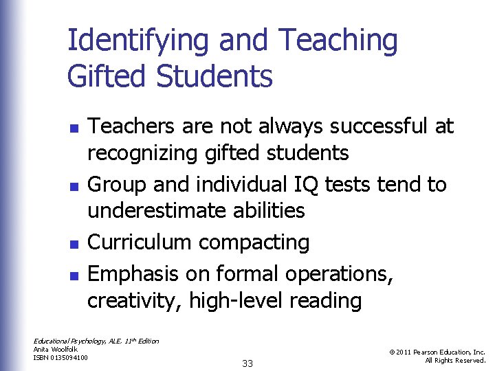 Identifying and Teaching Gifted Students n n Teachers are not always successful at recognizing
