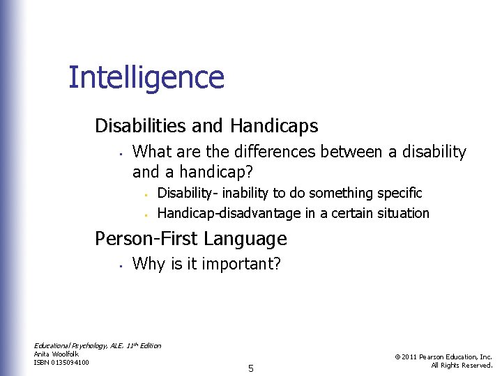 Intelligence Disabilities and Handicaps • What are the differences between a disability and a