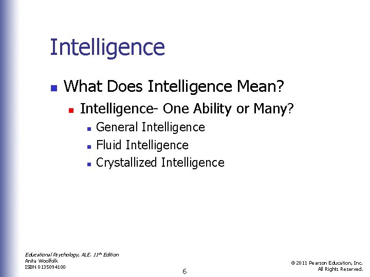 Intelligence n What Does Intelligence Mean? n Intelligence- One Ability or Many? n n