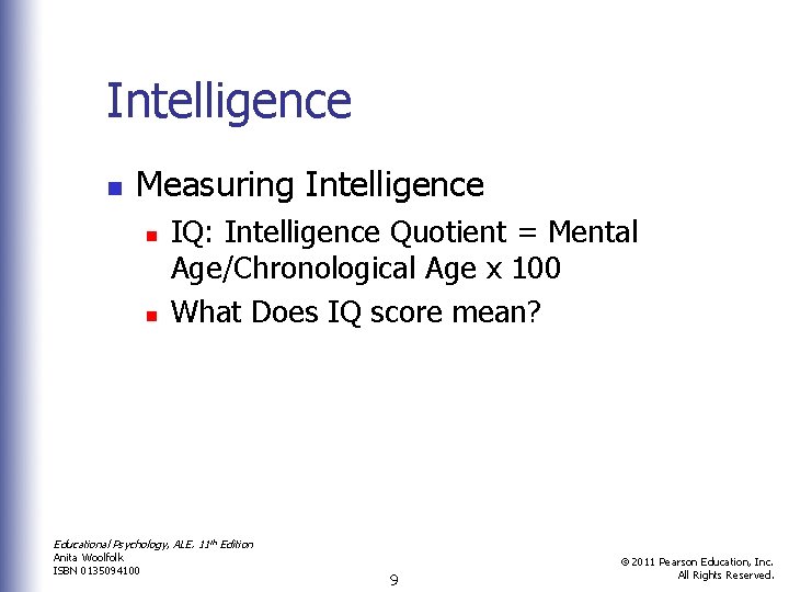 Intelligence n Measuring Intelligence n n IQ: Intelligence Quotient = Mental Age/Chronological Age x