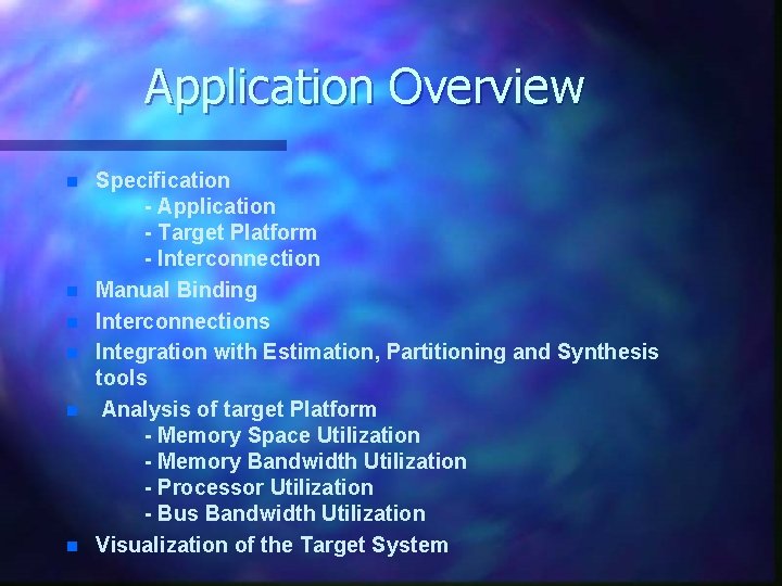 Application Overview n n n Specification - Application - Target Platform - Interconnection Manual