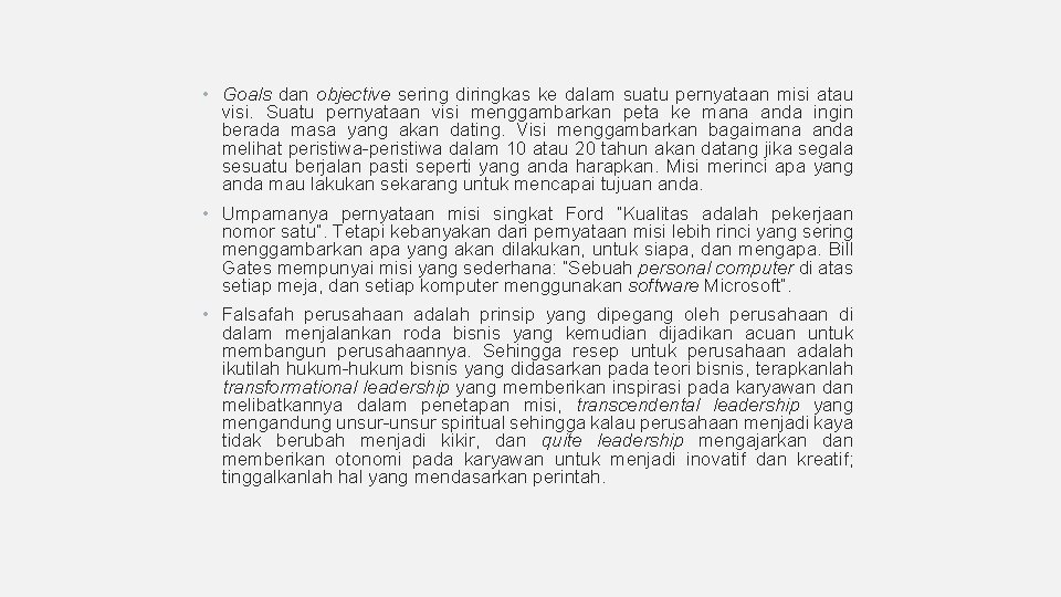 • Goals dan objective sering diringkas ke dalam suatu pernyataan misi atau visi. • Goals dan objective sering diringkas ke dalam suatu pernyataan misi atau visi.