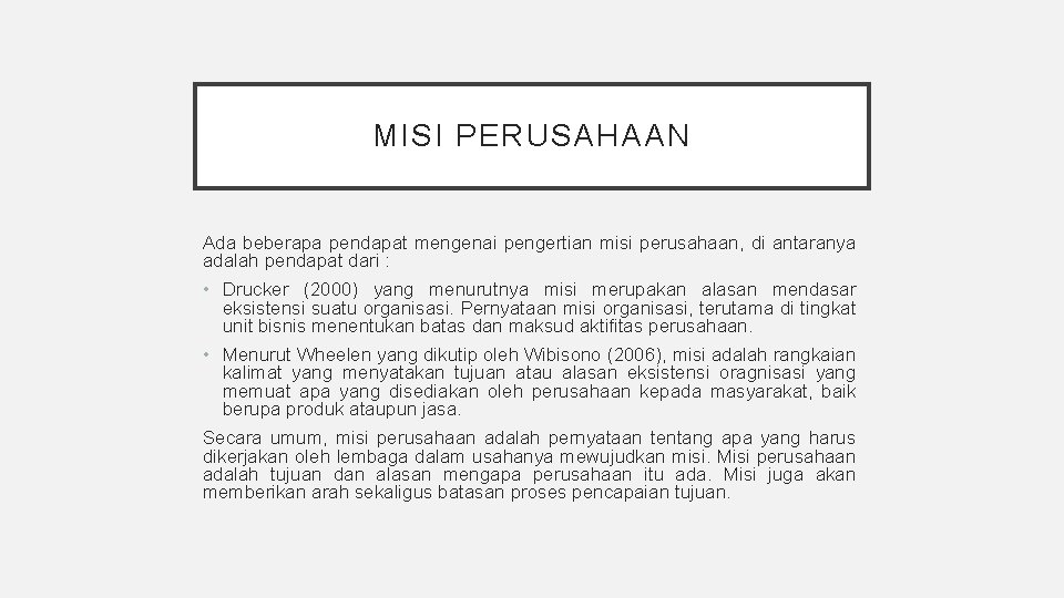MISI PERUSAHAAN Ada beberapa pendapat mengenai pengertian misi perusahaan, di antaranya adalah pendapat dari MISI PERUSAHAAN Ada beberapa pendapat mengenai pengertian misi perusahaan, di antaranya adalah pendapat dari