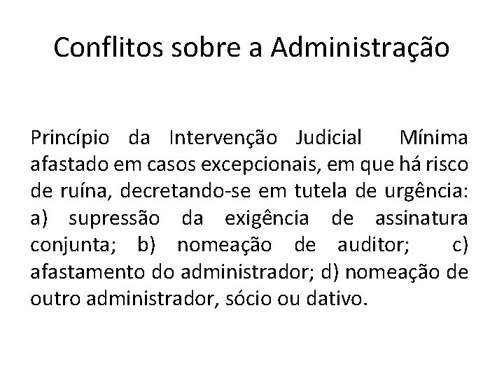 Conflitos sobre a Administração Princípio da Intervenção Judicial Mínima afastado em casos excepcionais, em Conflitos sobre a Administração Princípio da Intervenção Judicial Mínima afastado em casos excepcionais, em