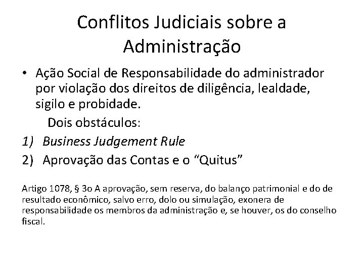 Conflitos Judiciais sobre a Administração • Ação Social de Responsabilidade do administrador por violação Conflitos Judiciais sobre a Administração • Ação Social de Responsabilidade do administrador por violação