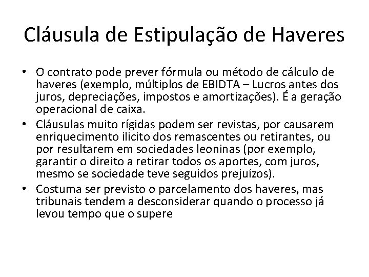 Cláusula de Estipulação de Haveres • O contrato pode prever fórmula ou método de Cláusula de Estipulação de Haveres • O contrato pode prever fórmula ou método de