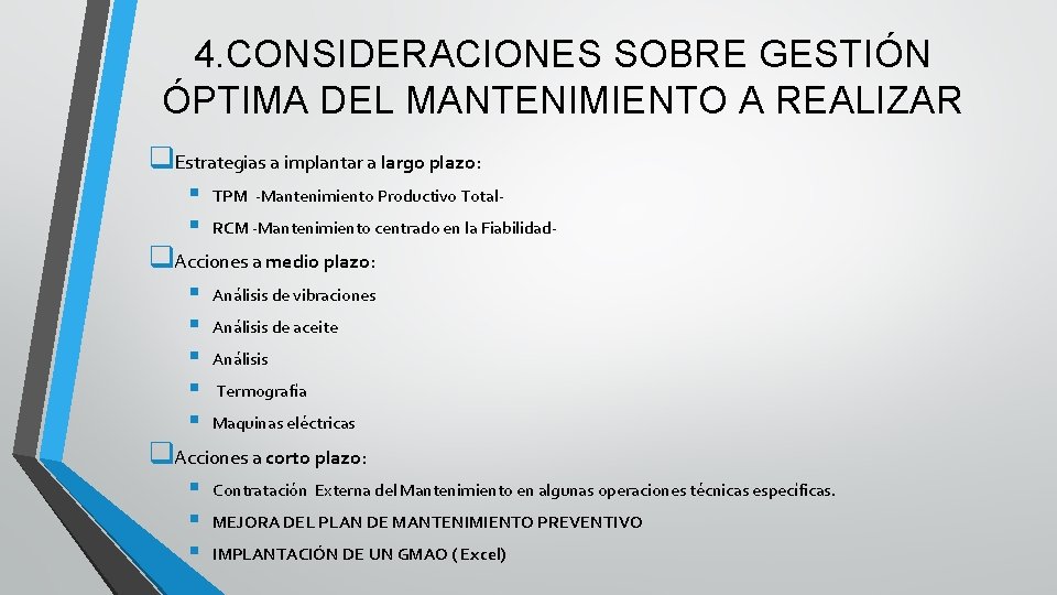 4. CONSIDERACIONES SOBRE GESTIÓN ÓPTIMA DEL MANTENIMIENTO A REALIZAR q. Estrategias a implantar a