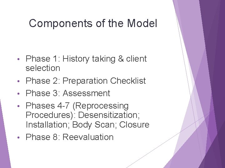 Components of the Model • • • Phase 1: History taking & client selection