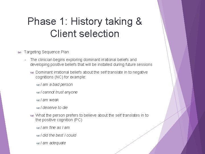 Phase 1: History taking & Client selection Targeting Sequence Plan ◦ The clinician begins