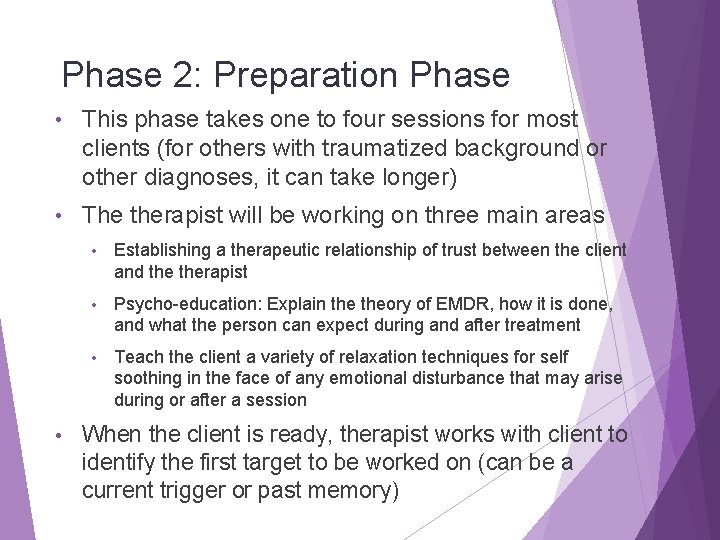 Phase 2: Preparation Phase • This phase takes one to four sessions for most