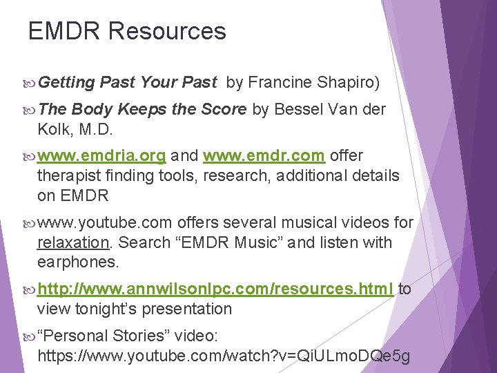 EMDR Resources Getting Past Your Past by Francine Shapiro) The Body Keeps the Score