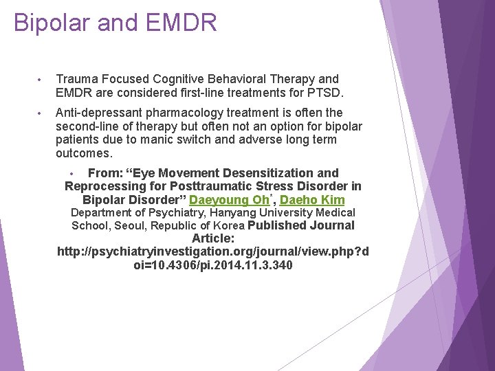 Bipolar and EMDR • Trauma Focused Cognitive Behavioral Therapy and EMDR are considered first-line