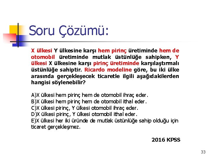 Soru Çözümü: X ülkesi Y ülkesine karşı hem pirinç üretiminde hem de otomobil üretiminde