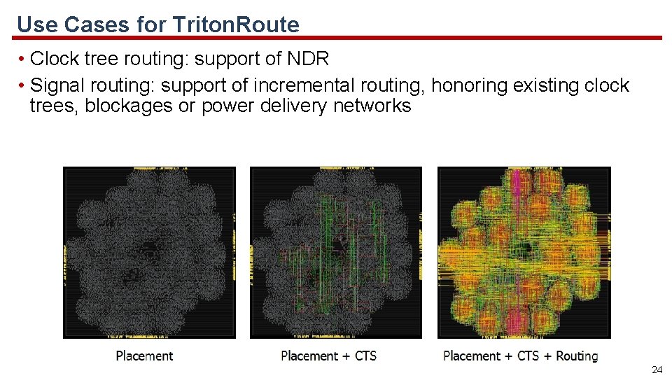 Use Cases for Triton. Route • Clock tree routing: support of NDR • Signal