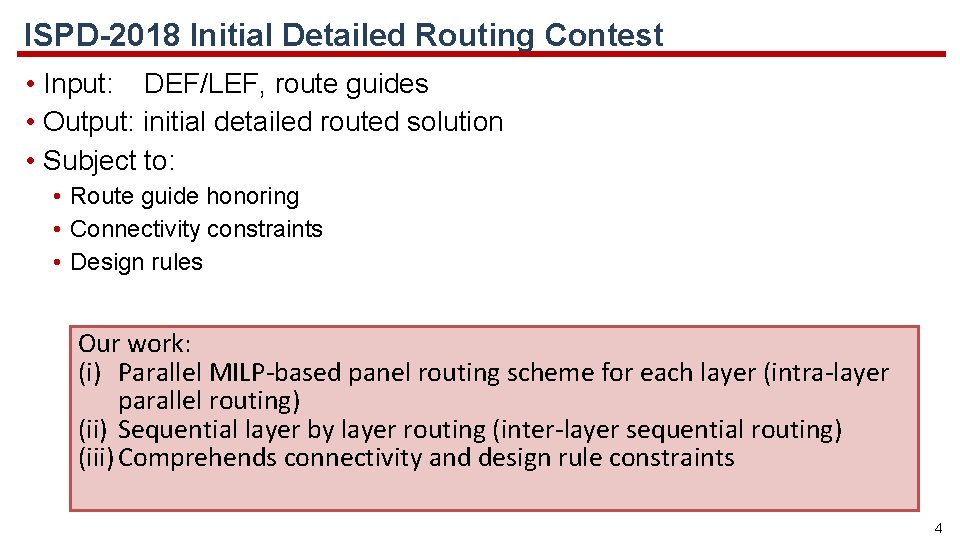 ISPD-2018 Initial Detailed Routing Contest • Input: DEF/LEF, route guides • Output: initial detailed