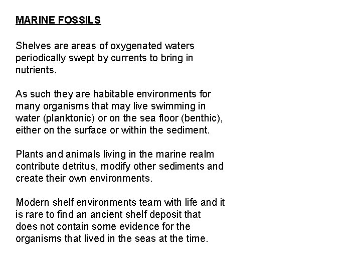 MARINE FOSSILS Shelves areas of oxygenated waters periodically swept by currents to bring in