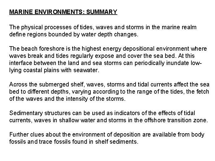 MARINE ENVIRONMENTS: SUMMARY The physical processes of tides, waves and storms in the marine