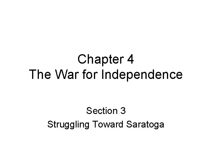 Chapter 4 The War for Independence Section 3