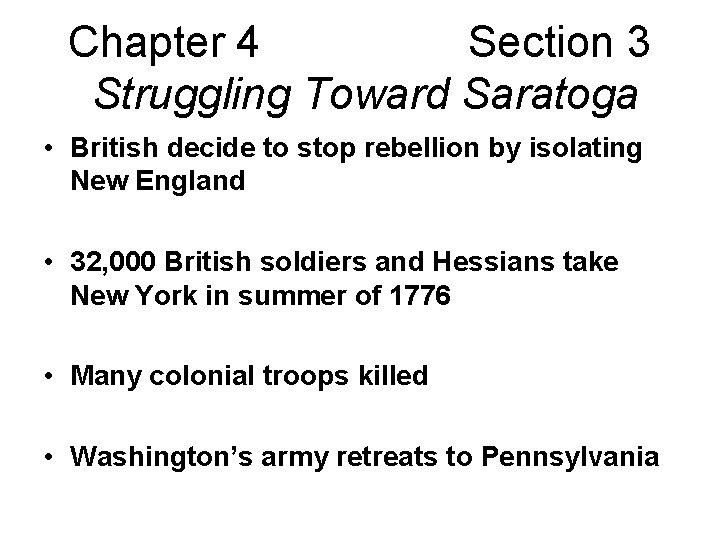 Chapter 4 Section 3 Struggling Toward Saratoga • British decide to stop rebellion by Chapter 4 Section 3 Struggling Toward Saratoga • British decide to stop rebellion by