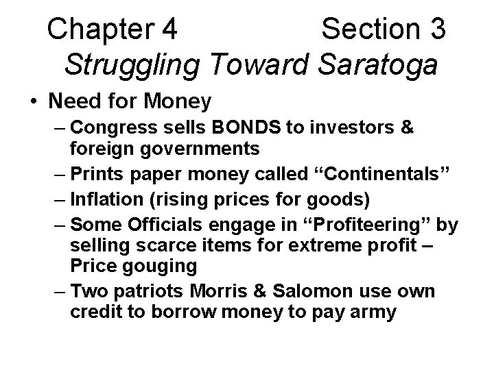 Chapter 4 Section 3 Struggling Toward Saratoga • Need for Money – Congress sells Chapter 4 Section 3 Struggling Toward Saratoga • Need for Money – Congress sells
