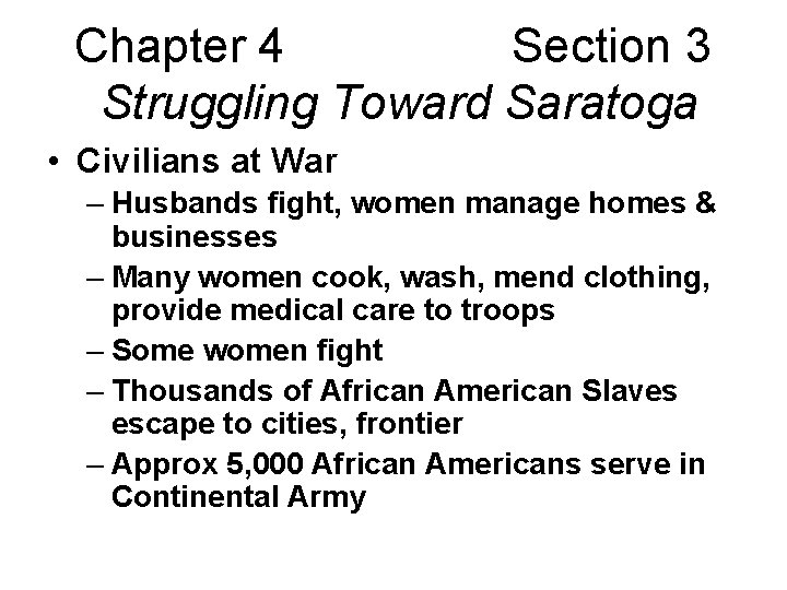 Chapter 4 Section 3 Struggling Toward Saratoga • Civilians at War – Husbands fight, Chapter 4 Section 3 Struggling Toward Saratoga • Civilians at War – Husbands fight,