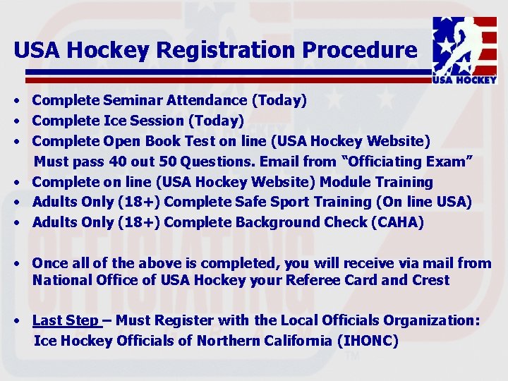 USA Hockey Registration Procedure • Complete Seminar Attendance (Today) • Complete Ice Session (Today)