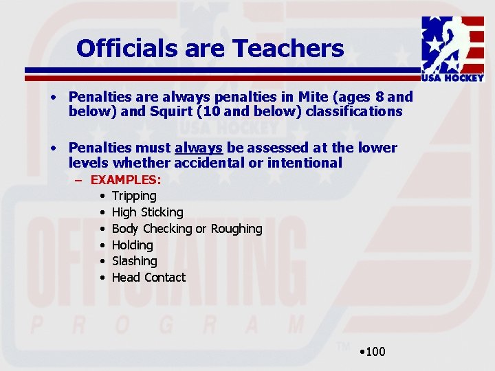 Officials are Teachers • Penalties are always penalties in Mite (ages 8 and below)