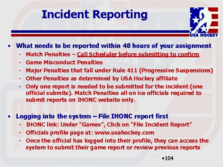 Incident Reporting • What needs to be reported within 48 hours of your assignment